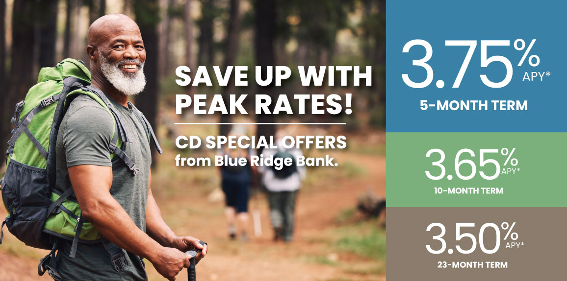 Save up with Peak Rates from BRB! 3.75% APY for a 5 month term, 3.65% for a 10-month term, and 3.50 for a 23-month term. Ask your BRB representative for more details