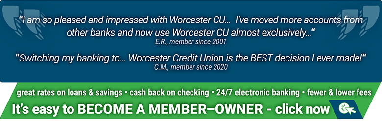 Worcester Credit Union Membership - Tell all your family & friends to BANK Smarter & Join NOW