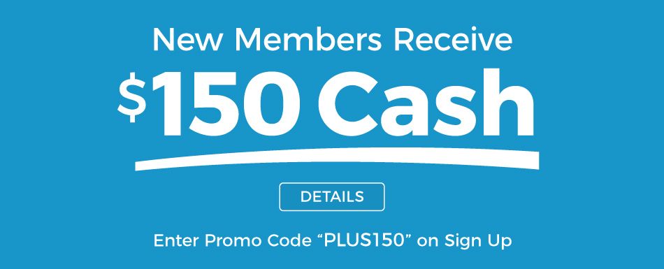 New members can earn $150. Click here to learn how. Enter promo code PLUS150 when joining.