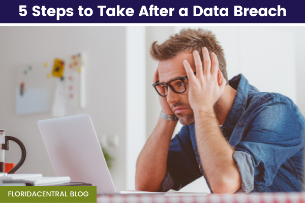 5 Steps to Take After a Data Breach 5 Steps to Take After a Data Breach