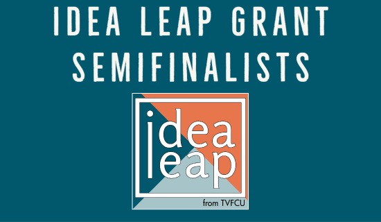 TVFCU Announces Semifinalists in Three Idea Leap Grant Competitions