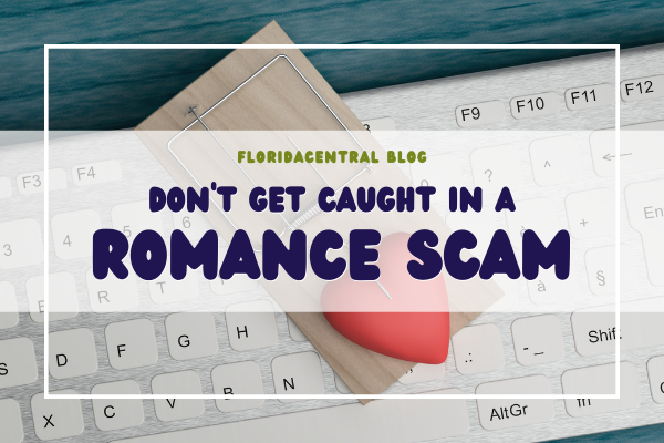 Don't Get Caught in a Romance Scam