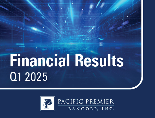 Image of Pacific Premier Bancorp, Inc. Announces First Quarter 2025 Financial Results and a Quarterly Cash Dividend of $0.33 Per Share