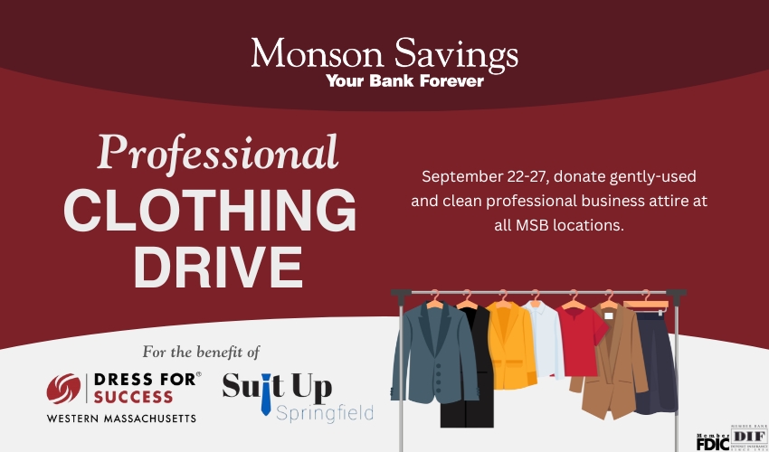 Monson Savings Bank to Host Clothing Drive to Benefit Suit Up Springfield & Dress for Success of Western MA Monson Savings Bank to Host Clothing Drive to Benefit Suit Up Springfield & Dress for Success of Western MA