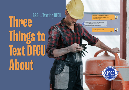 Three Things to Text DFCU About