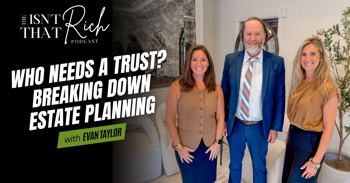 Who Needs a Trust? Breaking Down Estate Planning