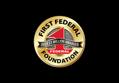 First Federal Foundation Now Accepting Applications: Now - June 30