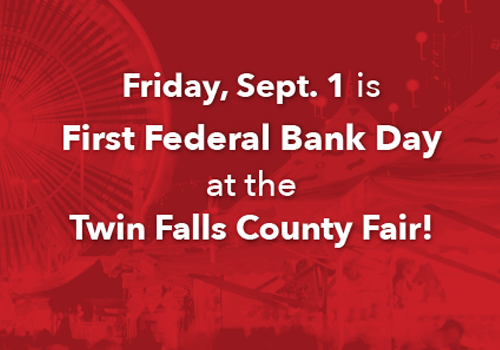 September 1 is First Federal Bank Day at the Twin Falls County Fair