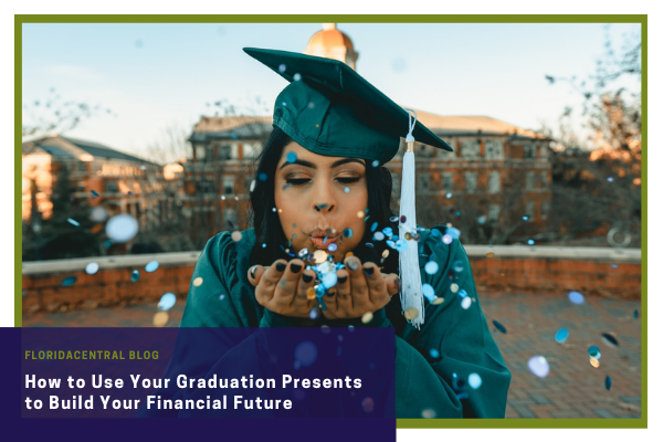 How to Use Your Graduation Presents To Build Your Financial Future