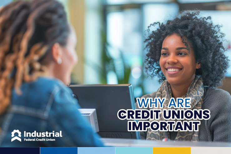 Why Credit Unions Exist and Why They Still Matter Today | Industrial Federal Credit Union