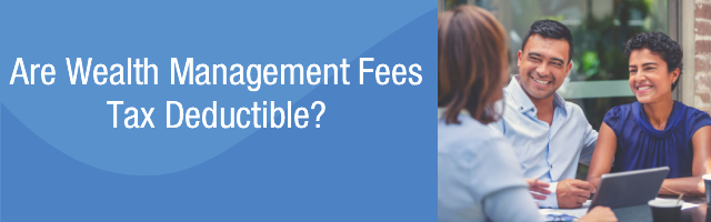 Are Wealth Management Fees Tax Deductible? | Idaho Trust Bank
