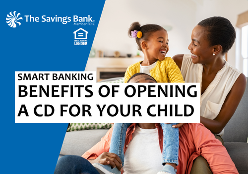 Benefits of Opening a CD for Your Child Benefits of Opening a CD for Your Child