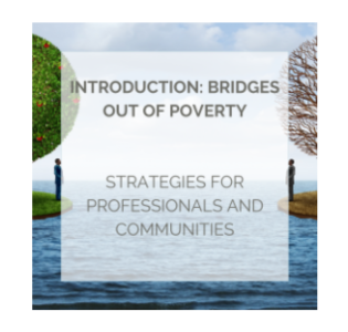 Introduction: Bridges Out of Poverty, Strategies for Professionals and Communities