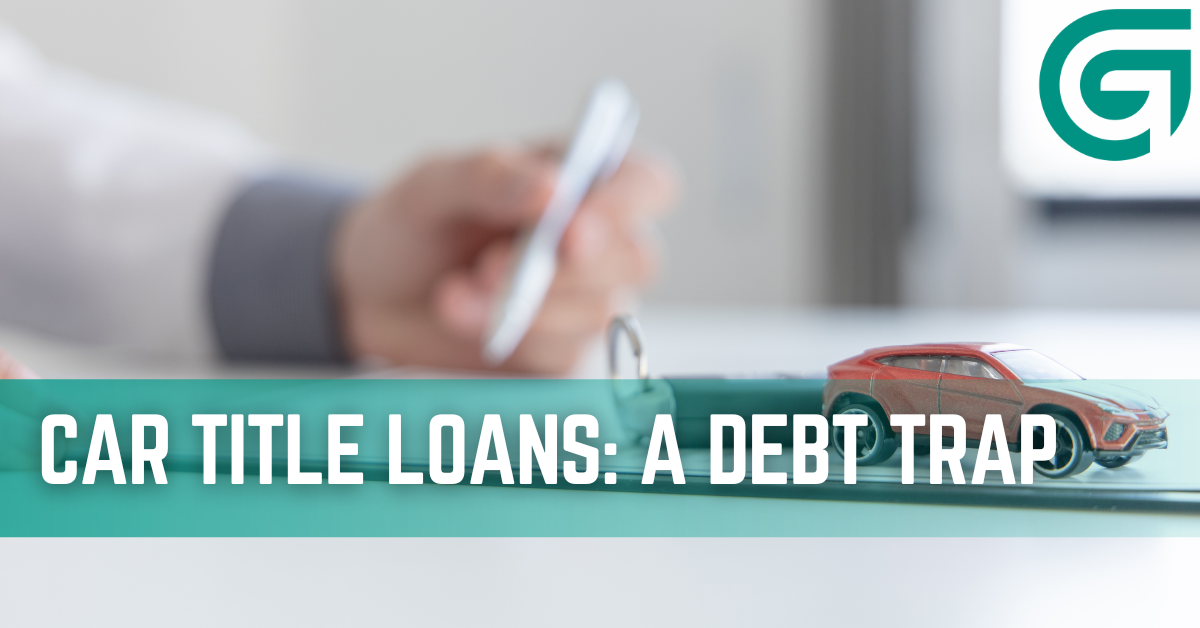 Car Title Loans: A Debt Trap