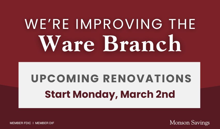 Upcoming Renovations at Our Ware Branch - What You Need to Know