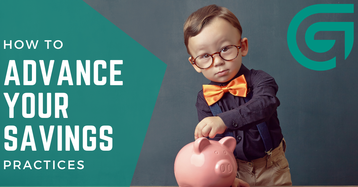 How To Advance Your Savings Practices