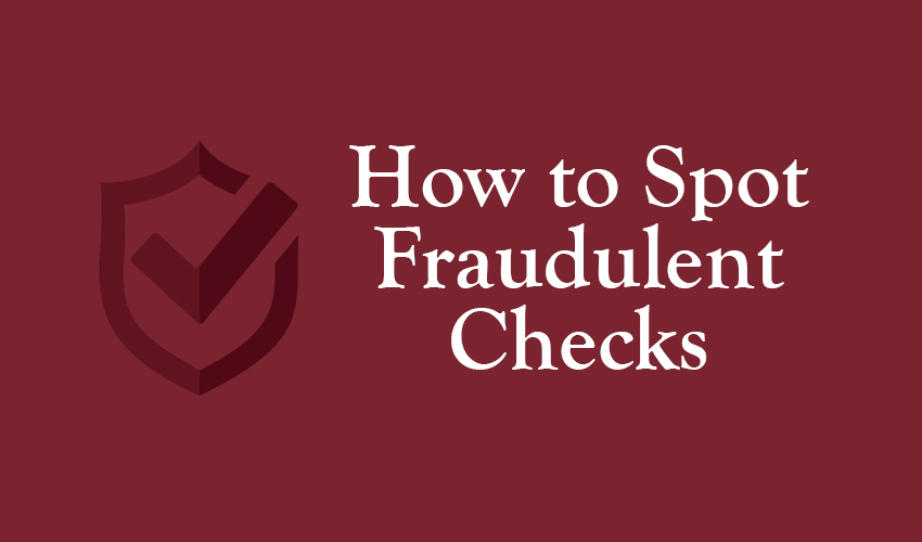 How to Spot Fraudulent Checks