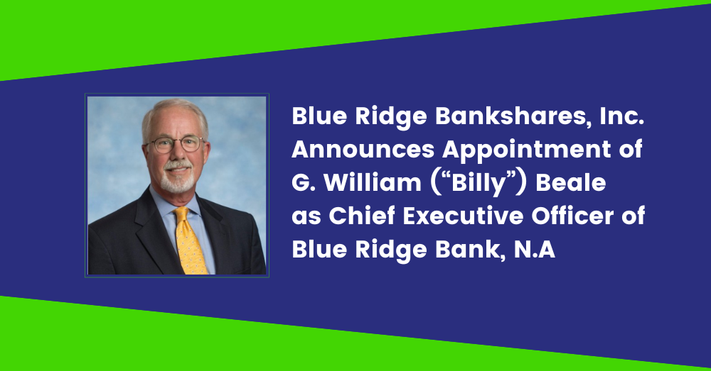 Blue Ridge Bankshares, Inc. Announces Appointment of G. William ("Billy