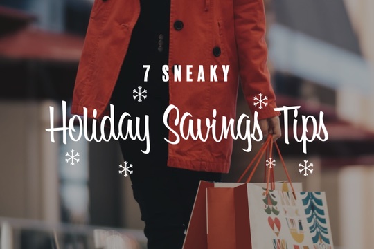 7 Sneaky Holiday Savings Tips