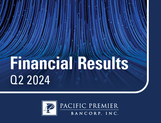 Image of Pacific Premier Bancorp, Inc. Announces Second Quarter 2024 Financial Results and a Quarterly Cash Dividend of $0.33 Per Share