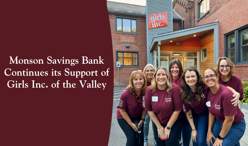 Monson Savings Bank Continues its Support of Girls Inc. of the Valley