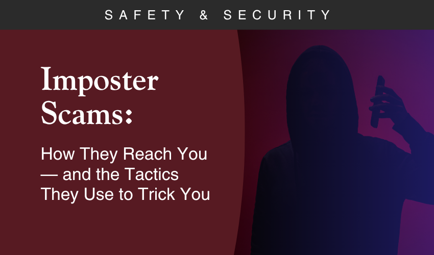 Imposter Scams: How They Reach You - and the Tactics They Use to Trick You
