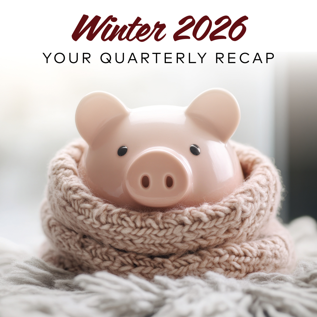 Winter 2026: Your Quarterly Recap