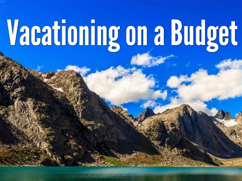 Vacationing on a Budget Vacationing on a Budget