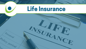 Do you have Life Insurance?