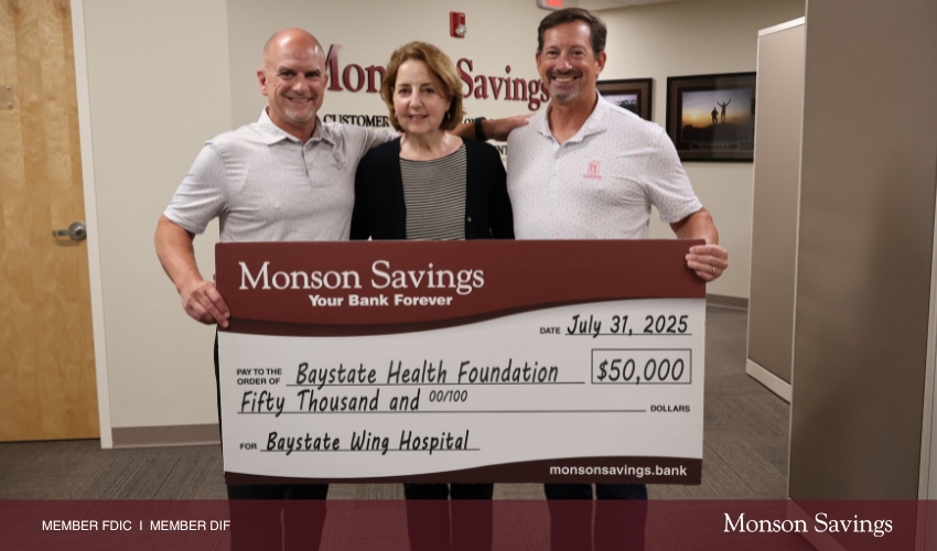 Monson Savings Bank Pledges $50,000 to Baystate Health Foundation to Benefit Baystate Wing Hospital