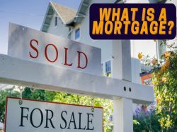 What is a Mortgage