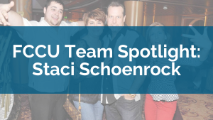 FCCU Team Spotlight: Staci Schoenrock