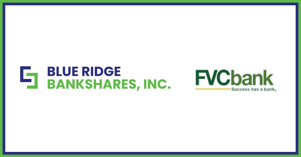 Blue Ridge Bankshares, Inc. and FVCBankcorp, Inc. Announce Transformational Combination to Create a Top-Performing Financial Institution