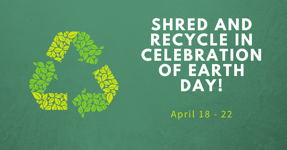 Shred and recycle in celebration of Earth Day!