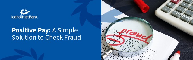 Positive Pay: Protecting Your Business from Fraud