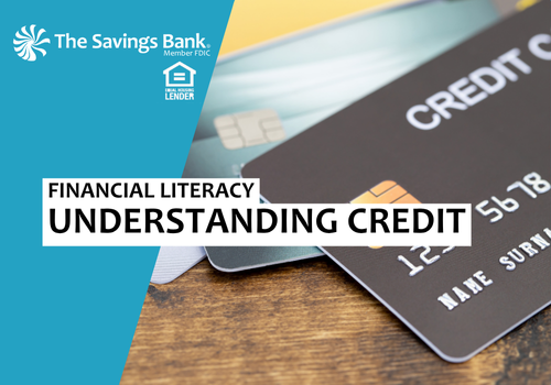 Financial Literacy: Understanding Credit Financial Literacy: Understanding Credit