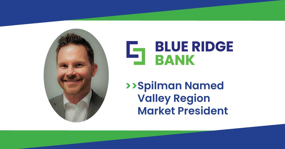 Spilman Named Valley Region Market President Spilman Named Valley Region Market President