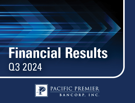 Image of Pacific Premier Bancorp, Inc. Announces Third Quarter 2024 Financial Results and a Quarterly Cash Dividend of $0.33 Per Share