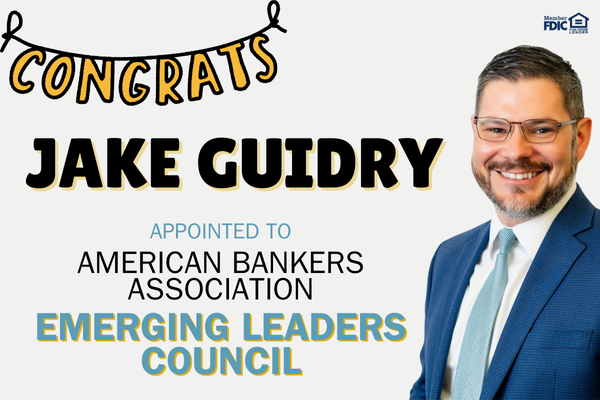 Fidelity Bank's Jake Guidry Appointed to American Bankers Association Emerging Leaders Council Fidelity Bank's Jake Guidry Appointed to American Bankers Association Emerging Leaders Council