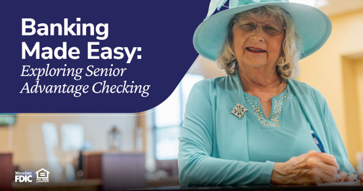 Banking Made Easy: Exploring Senior Advantage Checking