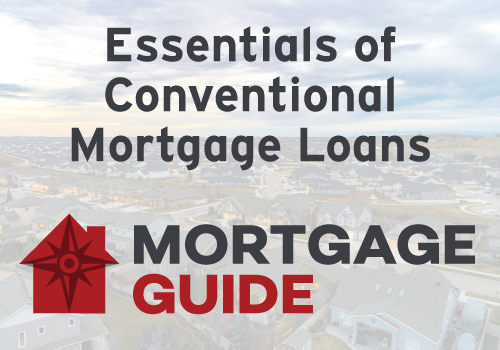 Essentials of Conventional Mortgage Loans