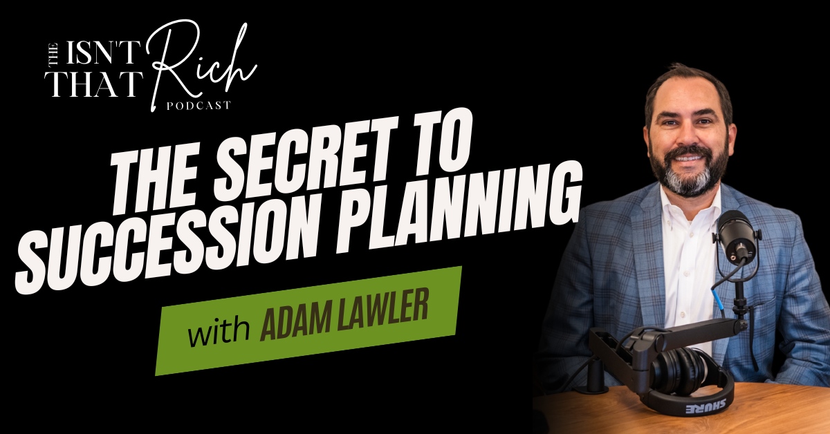 The Secret to Succession Planning with Adam Lawler