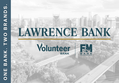 Volunteer Bank and F&M Bank Align Under Lawrence Bank Charter, Preserving Local Brands