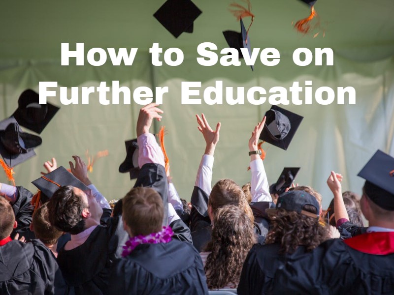 How To Save on Further Education How To Save on Further Education