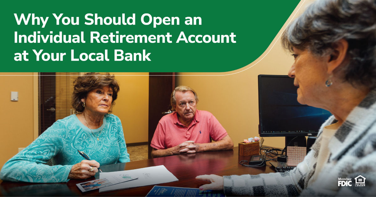 Why You Should Open an Individual Retirement Account at Your Local Bank