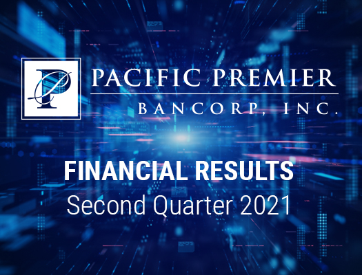 Image of Pacific Premier Bancorp, Inc. Announces Second Quarter 2021 Financial Results and a Quarterly Cash Dividend of $0.33 Per Share