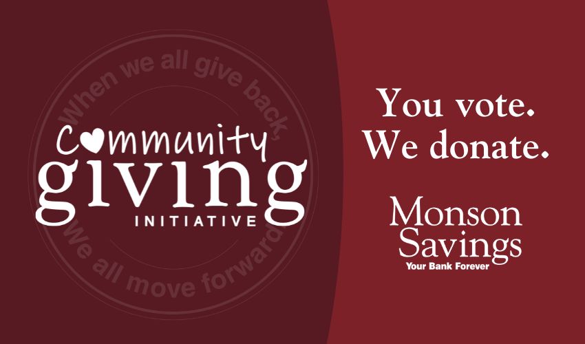 Monson Savings Bank's Community Giving Initiative is Back! Vote for Your Favorite Non-Profit.