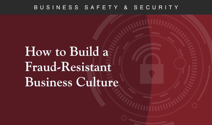 How to Build a Fraud-Resistant Business Culture