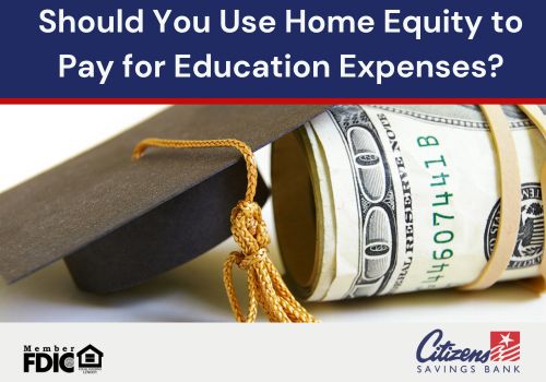 Should You Use Home Equity to Pay for Education Expenses? Should You Use Home Equity to Pay for Education Expenses?