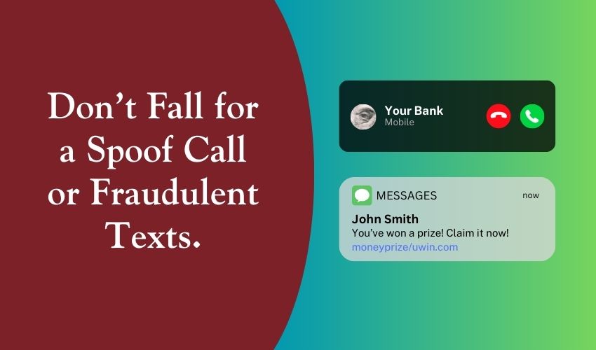 Don't Fall for a Spoof Call or Fraudulent Texts